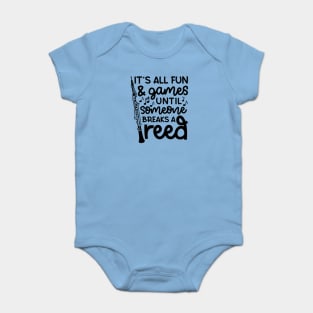 It's All Fun And Games Until Someone Breaks A Reed Oboe Marching Band Cute Funny Baby Bodysuit